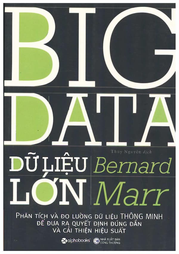 Dữ liệu lớn – phân tích và đo lường dữ liệu thông minh để đưa ra quyết định đúng đắn và cải thiện hiệu suất