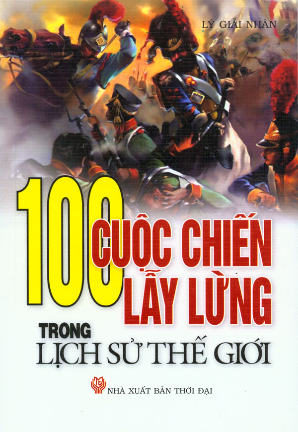 100 Cuộc Chiến Lẫy Lừng Trong Lịch Sử Thế Giới PDF EPUB