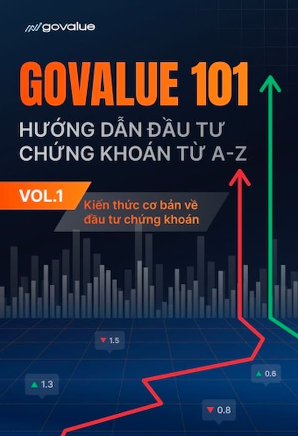 GoValue 101 – Hướng Dẫn Đầu Tư Chứng Khoán Từ A-Z VOL.1: Kiến Thức Cơ Bản Về Đầu Tư Chứng Khoán