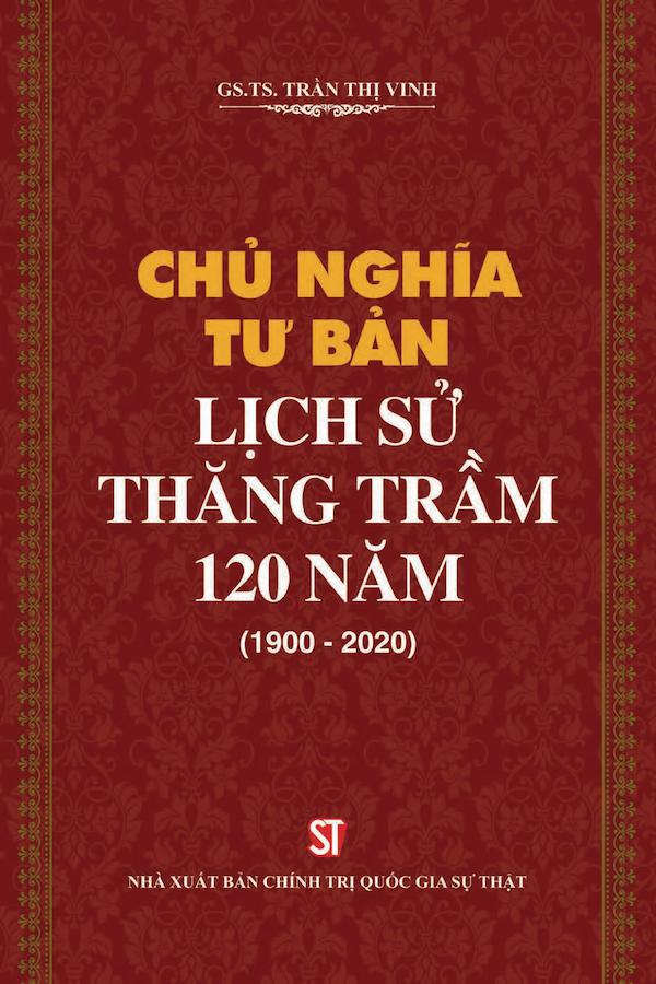 Chủ Nghĩa Tư Bản: Lịch Sử Thăng Trầm 120 Năm (1900-2020)