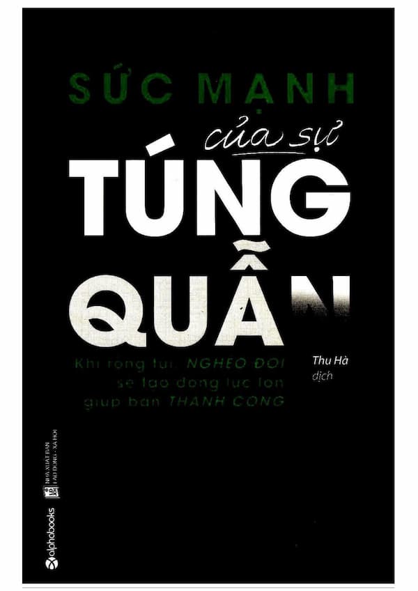 Sức mạnh của sự túng quẫn – Khi rỗng túi, nghèo đói sẽ tạo động lực lớn giúp bạn thành công