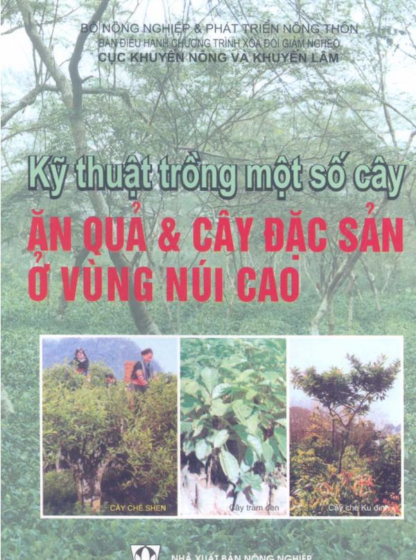 Kỹ Thuật Trồng Một Số Cây Ăn Quả Và Cây Đặc Sản Ở Vùng Núi Cao