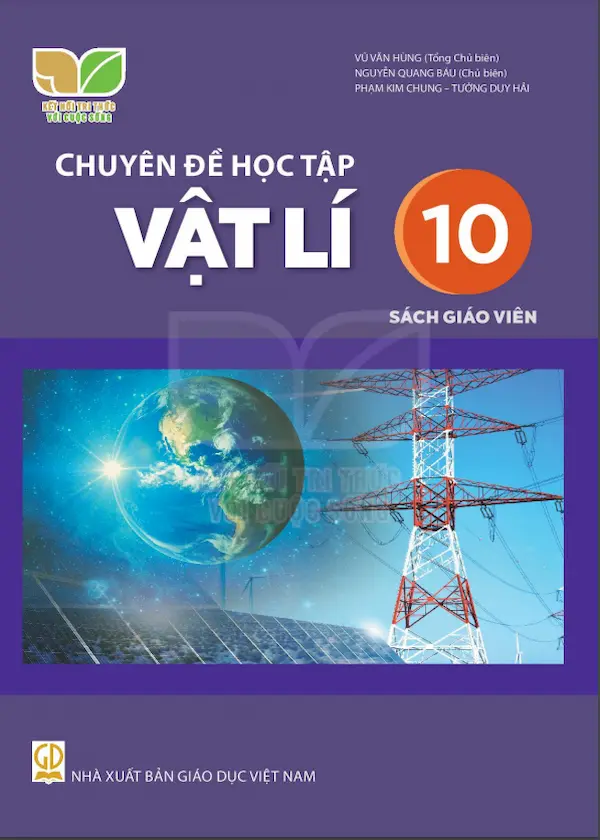 Sách Giáo Viên Chuyên Đề Học Tập Vật Lí 10 – Kết Nối Tri Thức Với Cuộc Sống