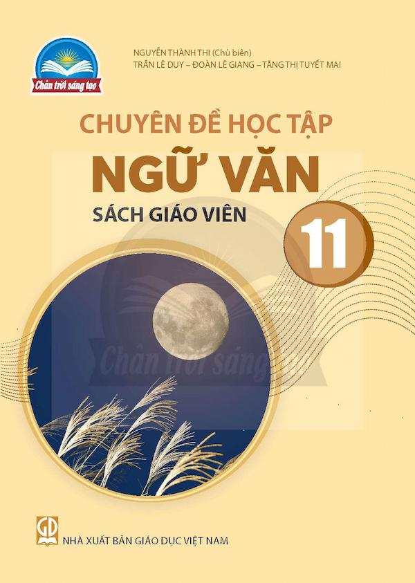 Sách Giáo Viên Chuyên Đề Học Tập Ngữ Văn 11 – Chân Trời Sáng Tạo