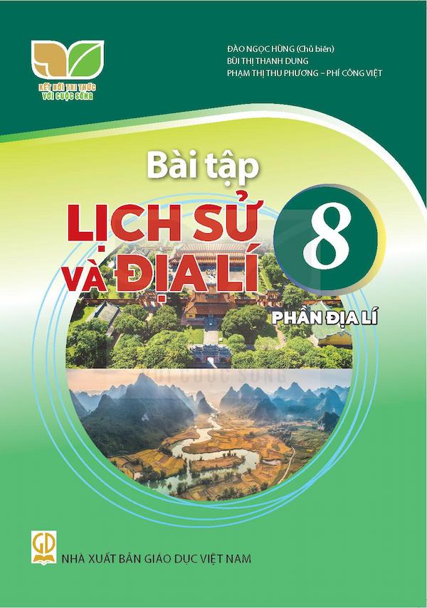 Bài Tập Lịch Sử Và Địa Lí 8 (Phần Địa Lí) – Kết Nối Tri Thức Với Cuộc Sống