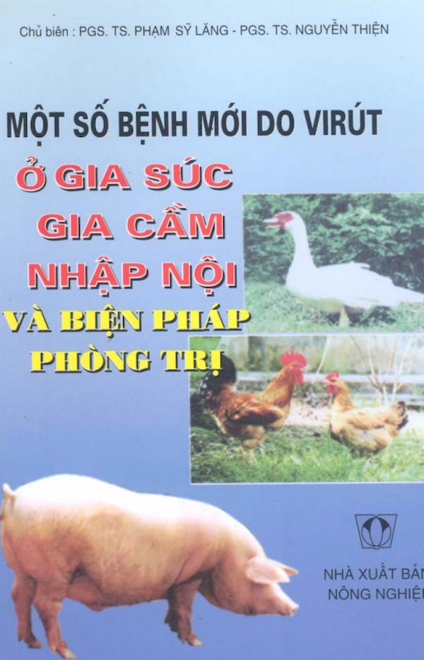 Một Số Bệnh Mới Do Virút Ở Gia Súc, Gia Cầm Nhập Nội Và Biện Pháp Phòng Trị