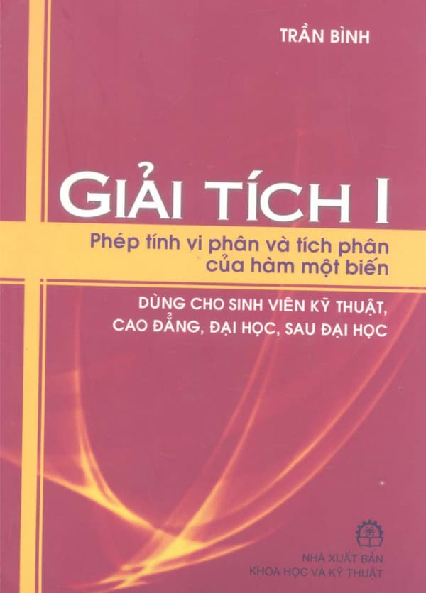 Giải tích I : Phép tính vi phân và tích phân của hàm một biến