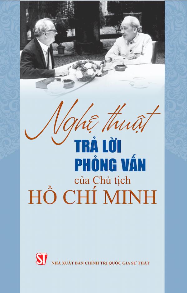 Nghệ Thuật Trả Lời Phỏng Vấn Của Chủ Tịch Hồ Chí Minh