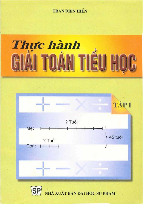 Thực hành giải toán tiểu học – Tập 1