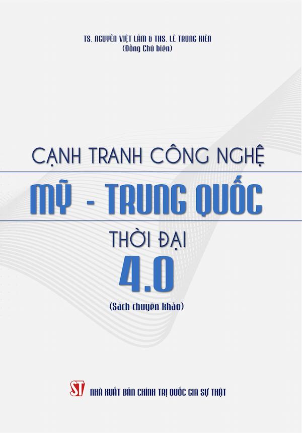 Cạnh Tranh Công Nghệ Mỹ – Trung Quốc Thời Đại 4.0