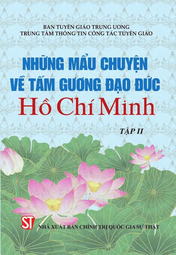 Những Mẫu Chuyện Về Tấm Gương Đạo Đức Hồ Chí Minh Tập II