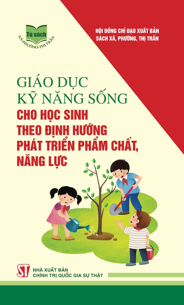 Giáo Dục Kỹ Năng Sống Cho Học Sinh Theo Định Hướng Phát Triển Phẩm Chất, Năng Lực