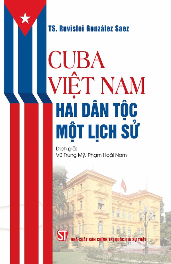 Cuba – Việt Nam: Hai Dân Tộc, Một Lịch Sử