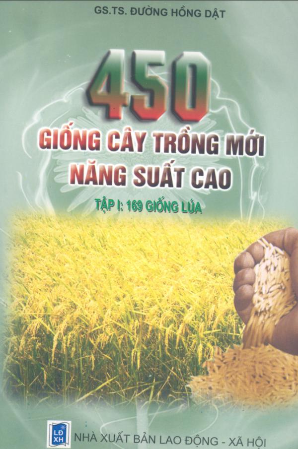 450 Giống Cây Trồng Mới Năng Suất Cao Tập I: 169 Giống Lúa