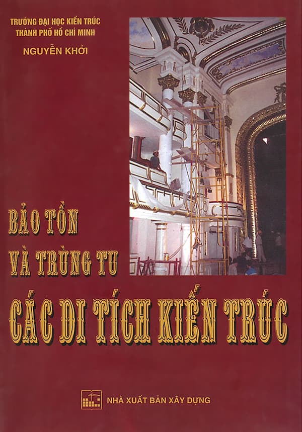 Bảo Tồn Và Trùng Tu Các Di Tích Kiến Trúc