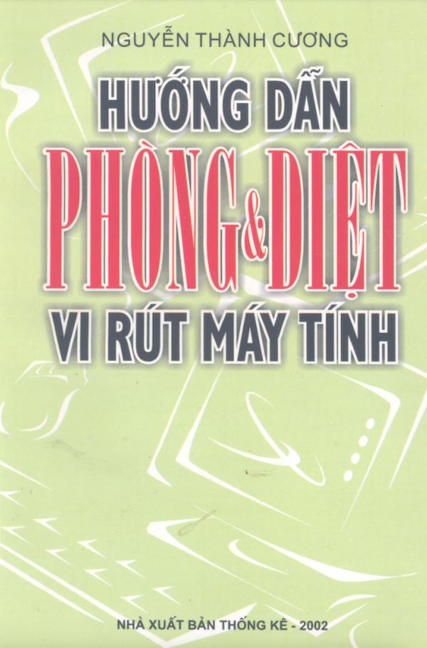 Hướng Dẫn Phòng Và Diệt Vi Rút Máy Tính