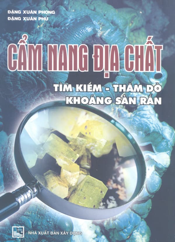 Cẩm Nang Địa Chất: Tìm Kiếm – Thăm Dò Khoáng Sản Rắn