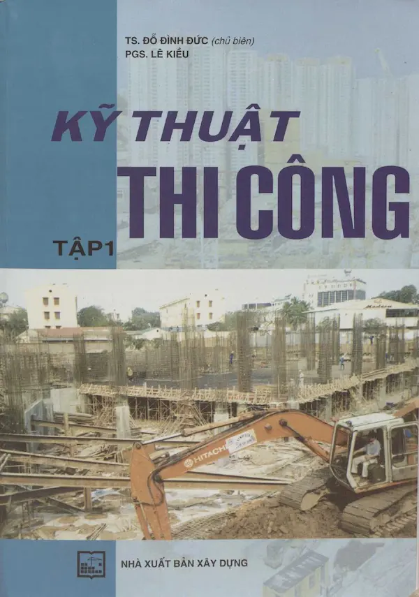 Giáo trình Kỹ thuật thi công (tập 1)