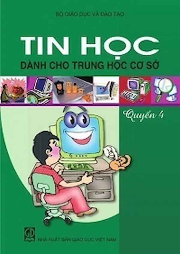 Tin Học Dành Cho Trung Học Cơ Sở Lớp 9 Quyển 4