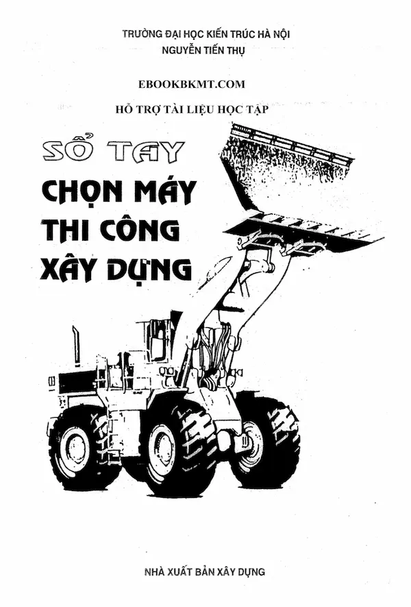 Sổ tay chọn máy thi công xây dựng