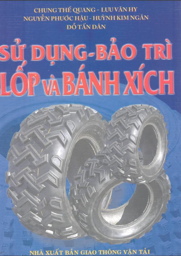 Sử Dụng – Bảo Trì Lốp Và Bánh Xích