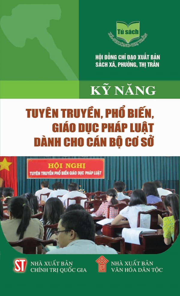 Kỹ Năng Tuyên Truyền, Phổ Biến, Giáo Dục Pháp Luật Dành Cho Cán Bộ Cơ Sở