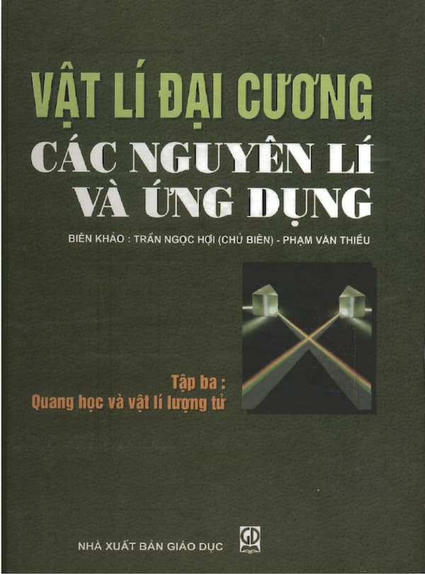 Vật lý đại cương các nguyên lý và ứng dụng – Tập 3 : Quang học và vật lí lượng tử