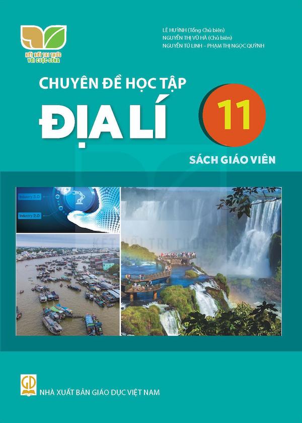 Sách Giáo Viên Chuyên Đề Học Tập Địa Lí 11 – Kết Nối Tri Thức Với Cuộc Sống