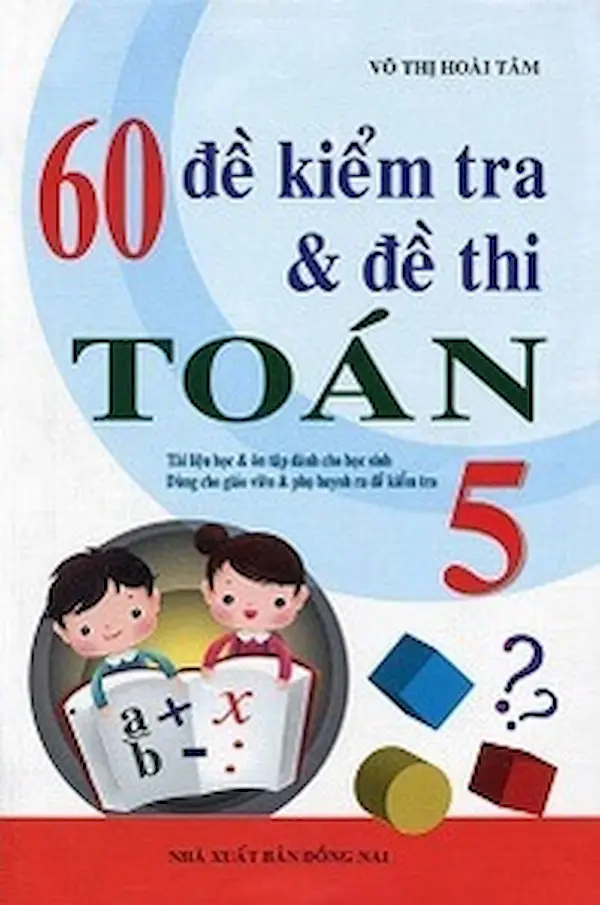 60 Đề Kiểm Tra Và Đề Thi Toán 5