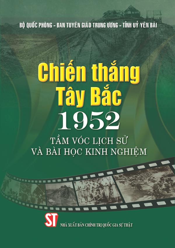 Chiến Thắng Tây Bắc 1952 – Tầm Vóc Lịch Sử Và Bài Học Kinh Nghiệm