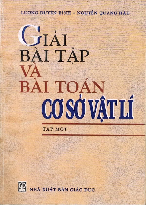 Giải bài tập và bài toán cơ sở vật lý – tập 1