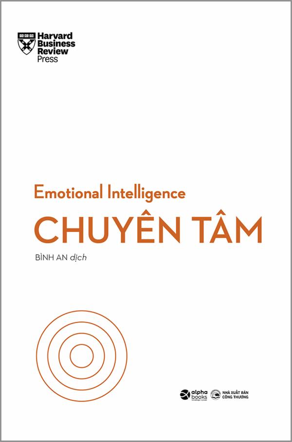 HBR Emotional Intelligence – Trí Tuệ Xúc Cảm – Chuyên Tâm