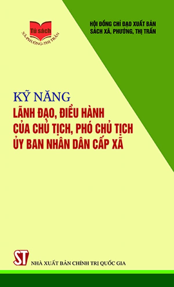 Kỹ Năng Lãnh Đạo, Điều Hành Của Chủ Tịch, Phó Chủ Tịch Uỷ Ban Nhân Dân Cấp Xã