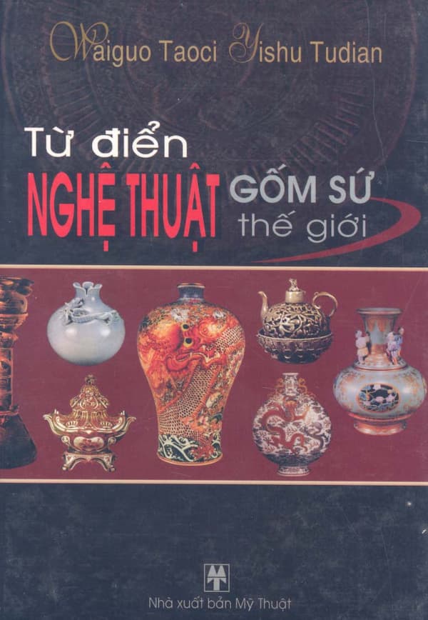 Từ Điển Nghệ Thuật Gốm Sứ Thế Giới