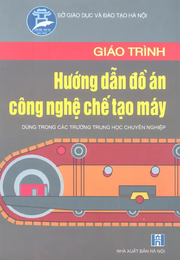 Giáo trình hướng dẫn đồ án công nghệ chế tạo máy