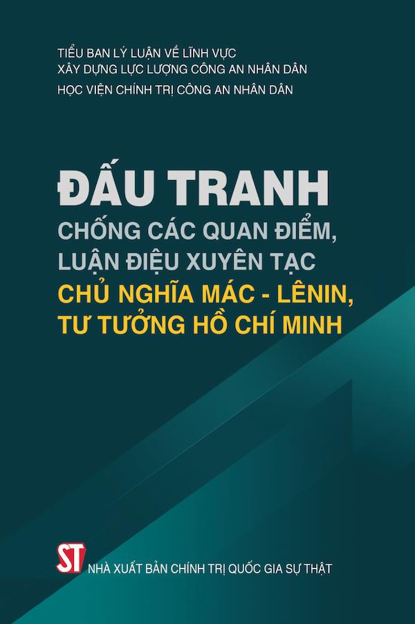 Đấu Tranh Chống Các Quan Điểm, Luận Điệu Xuyên Tạc Chủ Nghĩa Mác – Lênin, Tư Tưởng Hồ Chí Minh