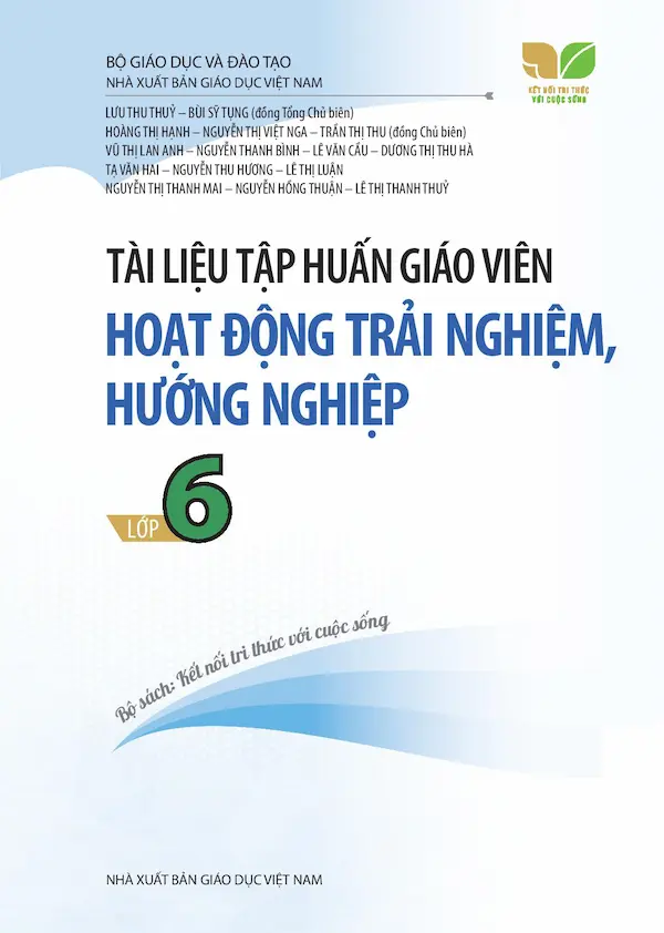 Tài Liệu Tập Huấn Giáo Viên Hoạt Động Trải Nghiệm, Hướng Nghiệp Lớp 6 Bộ Sách Kết Nối Tri Thức Với Cuộc Sống