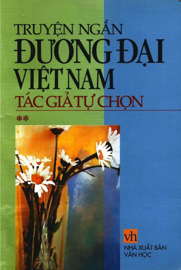 Truyện ngắn đương đại Việt Nam Tác giả tự chọn – Tập 2