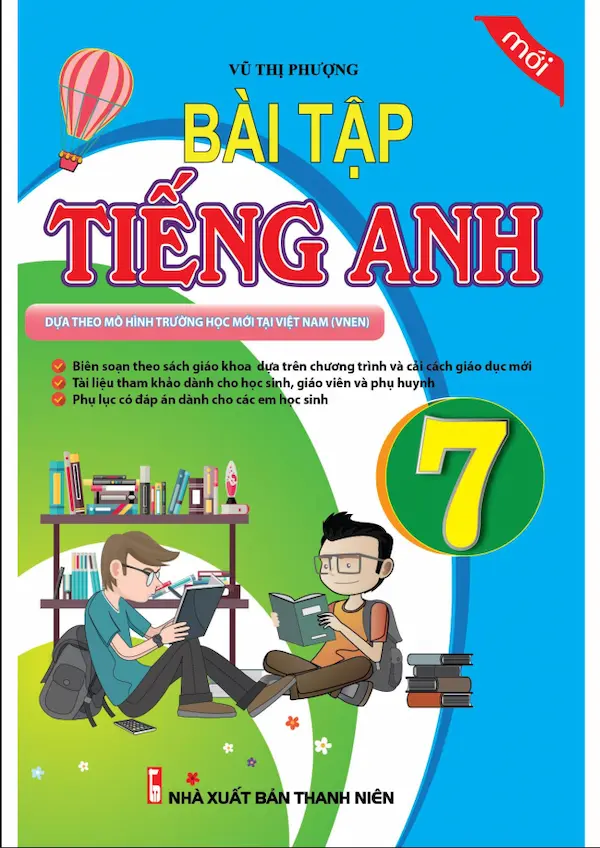 Bài tập tiếng anh 7 – Dựa theo mô hình trường học mới tại Việt Nam (VNEN)