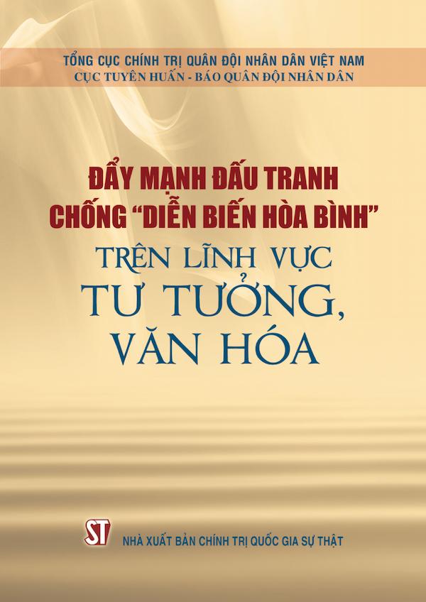 Đẩy Mạnh Đấu Tranh Chống “Diễn Biến Hòa Bình” Trên Lĩnh Vực Tư Tưởng Văn Hóa