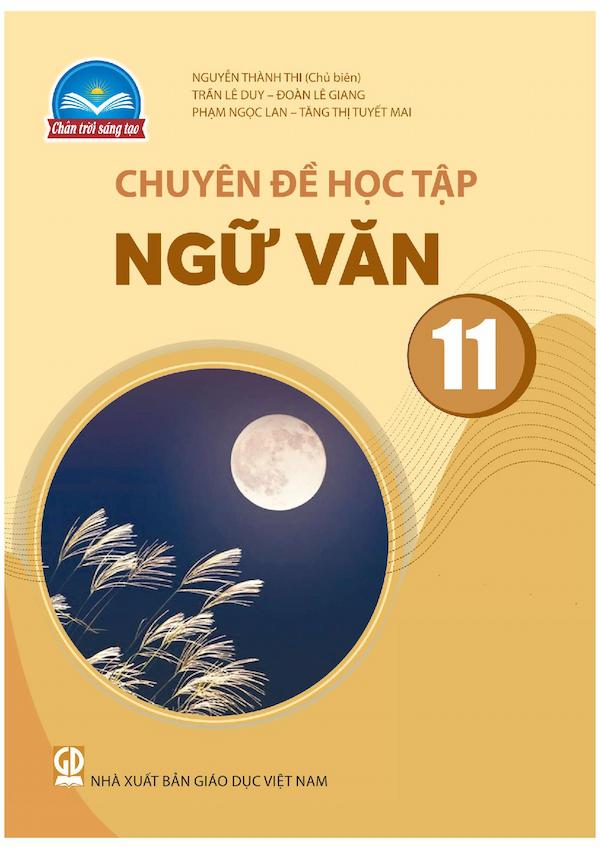 Chuyên Đề Học Tập Ngữ Văn 11 – Chân Trời Sáng Tạo