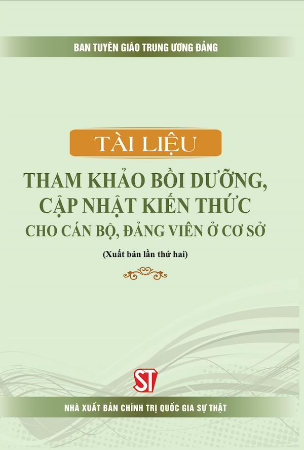 Tài Liệu Tham Khảo Bồi Dưỡng, Cập Nhật Kiến Thức Cho Cán Bộ, Đảng Viên Ở Cơ Sở