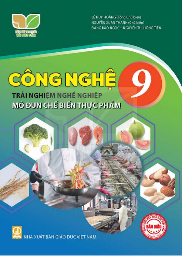 Công Nghệ 9 – Trải Nghiệm Nghề Nghiệp Mô Đun Chế Biến Thực Phẩm – Kết Nối Tri Thức Với Cuộc Sống