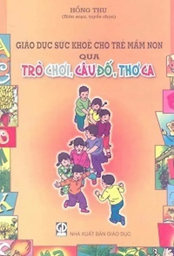 Giáo Dục Sức Khỏe Cho Trẻ Mầm Non Qua Trò Chơi, Câu Đố, Thơ Ca