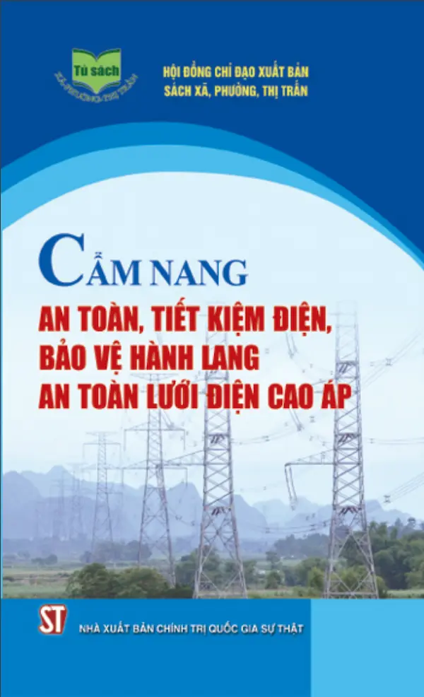 Cẩm nang an toàn, tiết kiệm điện, bảo vệ hành lang an toàn lưới điện cao áp