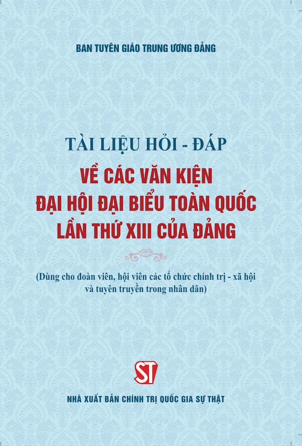 Tài Liệu Hỏi – Đáp Về Các Văn Kiện Đại Hội Đại Biểu Toàn Quốc Lần Thứ XIII Của Đảng