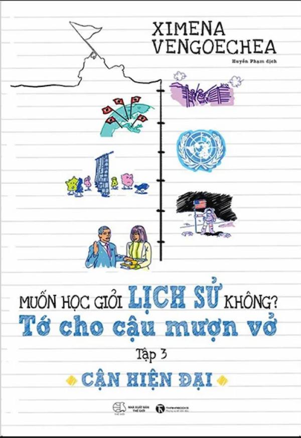 Muốn Học Giỏi Lịch Sử Không? Tớ Cho Cậu Mượn Vở – Tập 3: Cận Hiện Đại