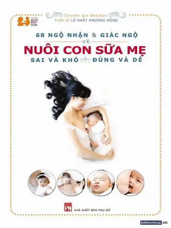 68 Ngộ Nhận Và Giác Ngộ Về Nuôi Con Sữa Mẹ