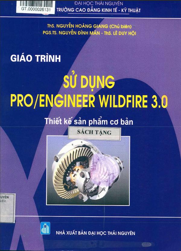 Giáo trình sử dụng Pro/engineer Wildfire 3.0 thiết kế sản phẩm cơ bản