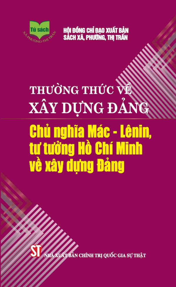 Thường Thức Về Xây Dựng Đảng: Chủ Nghĩa Mác – Lênin, Tư Tưởng Hồ Chí Minh Về Xây Dựng Đảng